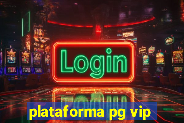 plataforma pg vip